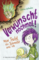 Verw&uuml;nscht nochmal! Mein Teufel, die Schnecke und ich - Sabine Schoder