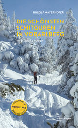 Die schönsten Schitouren in Vorarlberg - Mayerhofer, Rudolf