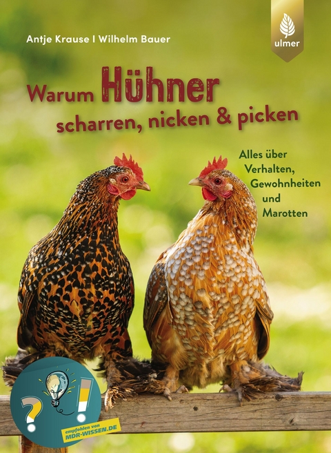 Warum H&uuml;hner scharren, nicken und picken - Antje Krause, Wilhelm Bauer
