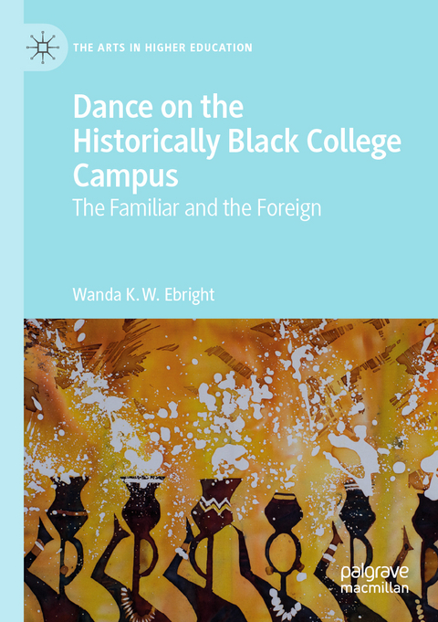 Dance on the Historically Black College Campus - Wanda K. W. Ebright