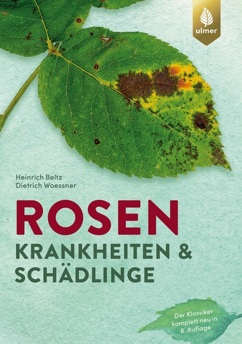 Rosenkrankheiten und Sch&auml;dlinge - Heinrich Beltz, Dietrich Woessner