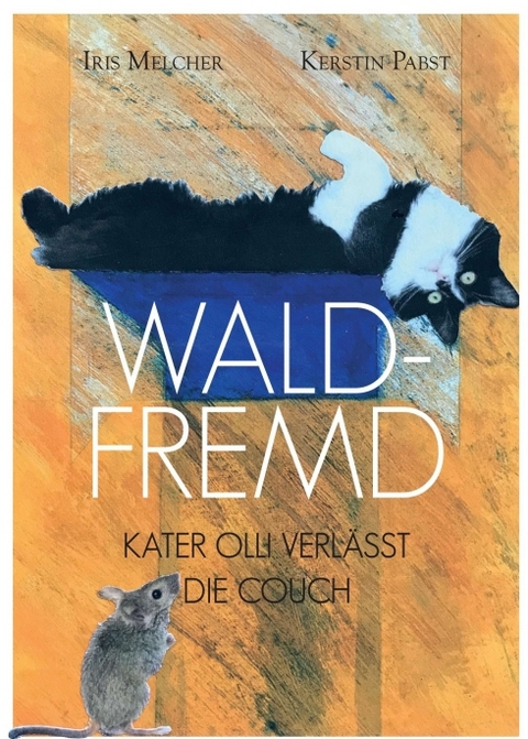 Waldfremd - Iris Melcher, Kerstin Pabst