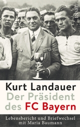 Kurt Landauer - Der Pr&auml;sident des FC Bayern - 
