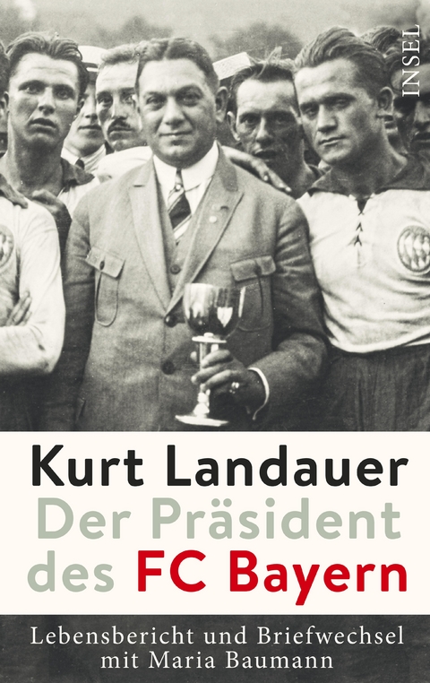 Kurt Landauer - Der Pr&auml;sident des FC Bayern - 