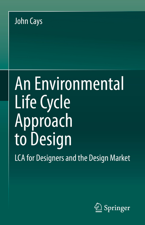 An Environmental Life Cycle Approach to Design - John Cays