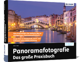 Panoramafotografie - Das gro&szlig;e Praxisbuch - Dorn Ulrich