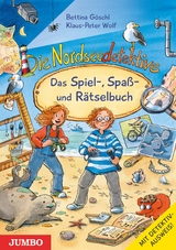 Die Nordseedetektive. Das Spiel-, Spa&szlig;- und R&auml;tselbuch - Bettina G&ouml;schl, Klaus-Peter Wolf