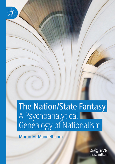 The Nation/State Fantasy - Moran M. Mandelbaum