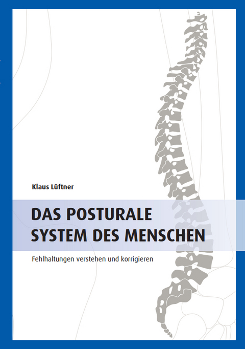 DAS POSTURALE SYSTEM DES MENSCHEN - Klaus L&uuml;ftner