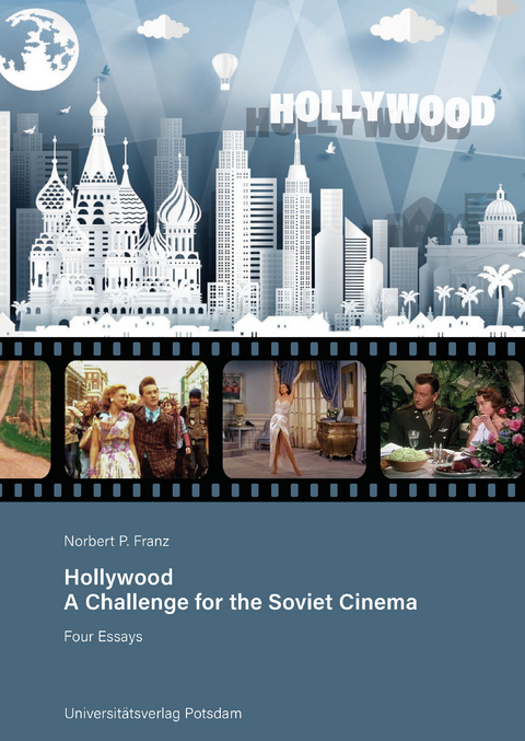 Hollywood &ndash; A Challenge for the Soviet Cinema - Norbert P. Franz