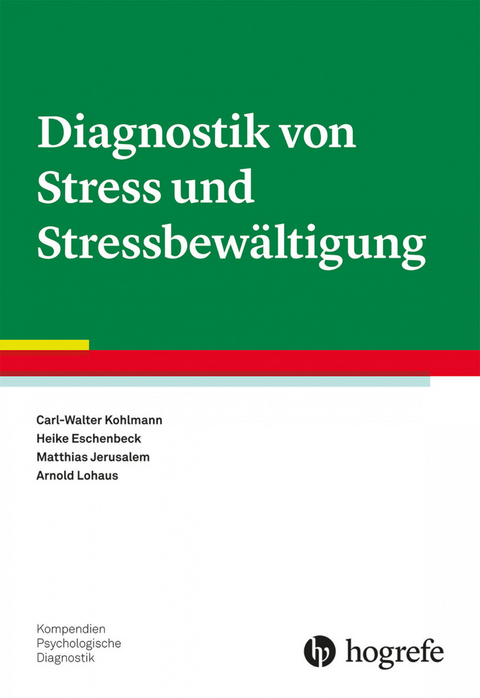 Diagnostik von Stress und Stressbew&auml;ltigung - Carl-Walter Kohlmann, Heike Eschenbeck, Matthias Jerusalem, Arnold Lohaus