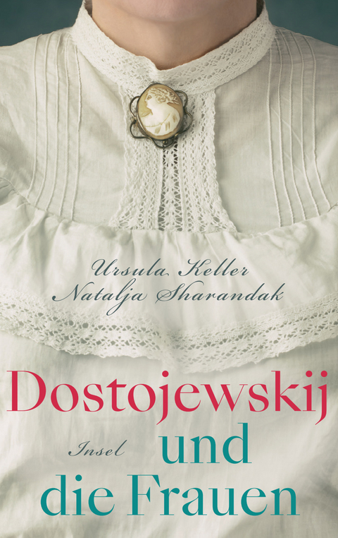 Dostojewskij und die Frauen - Ursula Keller, Natalja Sharandak