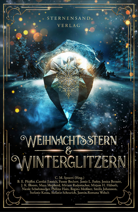 Weihnachtsstern & Winterglitzern (Anthologie) - B. E. Pfeiffer, C. M. Spoerri, Carolin Emrich, Fanny Bechert, J. K. Bloom, Jamie L. Farley, Jasmin Romana Welsch, Jessica Bernett, Maya Shepherd, Miriam Rademacher, Mirjam H. H&uuml;berli, Nicole Schuhmacher, Philina Hain, Regina Mei&szlig;ner, Smilla Johansson, Stefanie Karau, Stefanie Scheurich