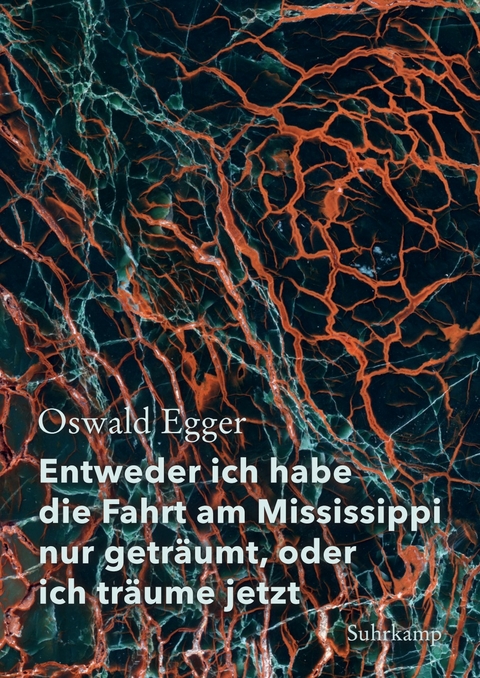 Entweder ich habe die Fahrt am Mississippi nur geträumt, oder ich träume jetzt - Oswald Egger