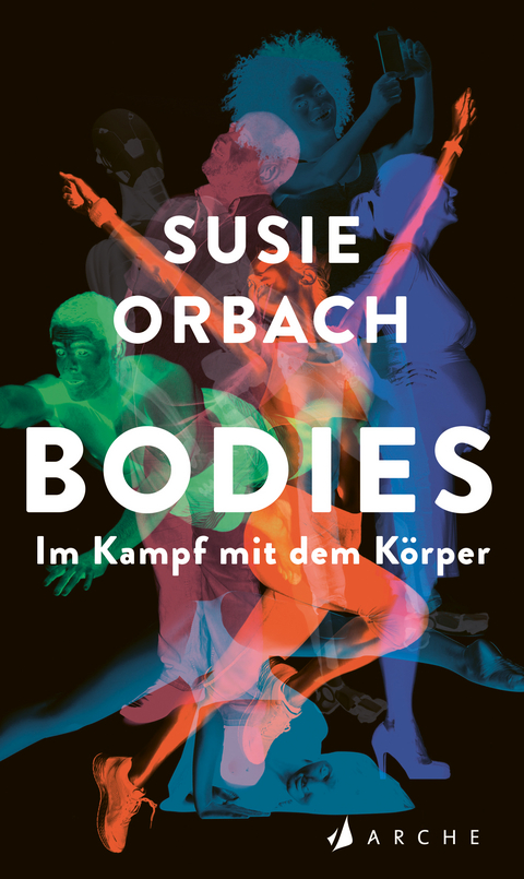 Bodies. Im Kampf mit dem K&ouml;rper - Susie Orbach