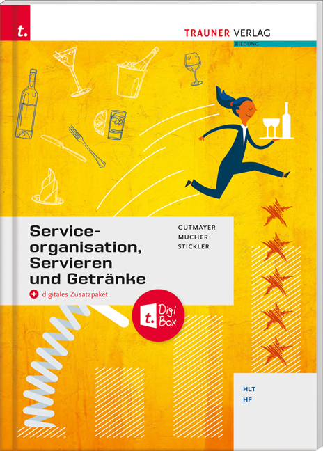 Serviceorganisation, Servieren und Getr&auml;nke - Wilhelm Gutmayer, Wolfgang Mucher, Hans Stickler