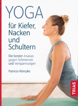 Yoga f&uuml;r Kiefer, Nacken und Schultern - Patricia R&ouml;mpke