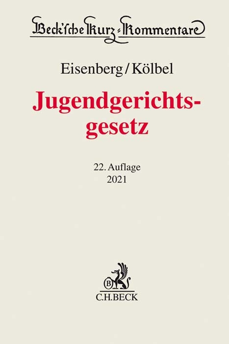 Jugendgerichtsgesetz - Ralf K&ouml;lbel, Ulrich Eisenberg