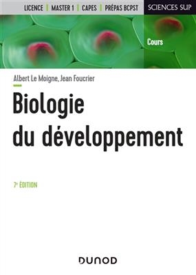 Biologie du d&eacute;veloppement - Albert Le Moigne, Jean Foucrier