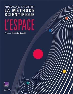 L'espace : La m&eacute;thode scientifique - Nicolas Martin