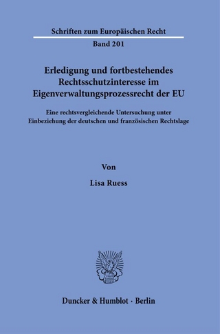 Erledigung und fortbestehendes Rechtsschutzinteresse im Eigenverwaltungsprozessrecht der EU.