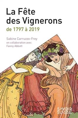 La F&ecirc;te des Vignerons - Sabine Carruzzo-Frey, Fanny Abbott