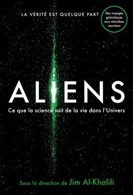 Aliens : ce que la science sait de la vie dans l'Univers - Jim Al Khalili