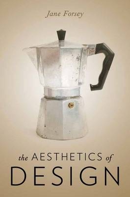 Aesthetics of Design -  Jane Forsey