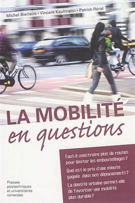 La mobilit&eacute; en questions - M. Kaufmann Bierlaire  V. Rerat  P.
