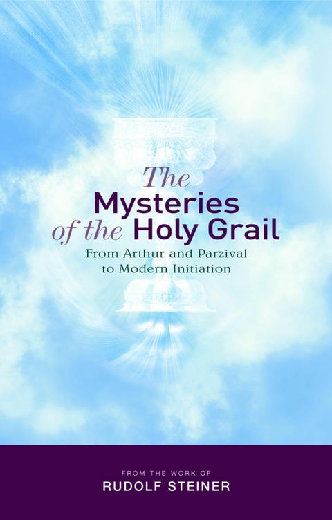 Mysteries of the Holy Grail -  Rudolf Steiner