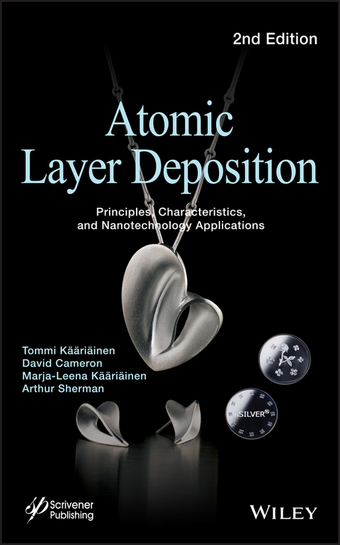 Atomic Layer Deposition - Tommi K&auml;&auml;ri&auml;inen, David Cameron, Marja-Leena K&auml;&auml;ri&auml;inen, Arthur Sherman