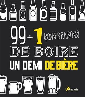 99 + 1 BONNES RAISONS DE BOIRE UN DEMI D