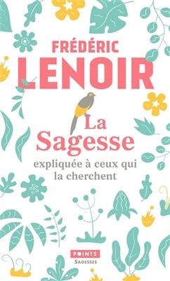 SAGESSE EXPLIQUEE A CEUX QUI LA CHERC -  Lenoir Frederic