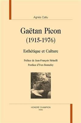 Ga&euml;tan Picon, 1915-1976 : esth&eacute;tique et culture - Agn&egrave;s (1969-....) Callu