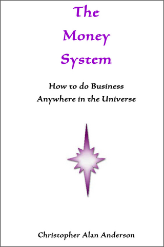 Money System: How to Do Business Anywhere In the Universe