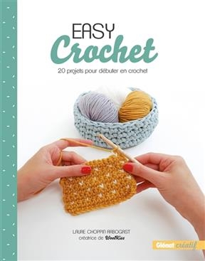 Easy crochet : 20 projets pour débuter en crochet