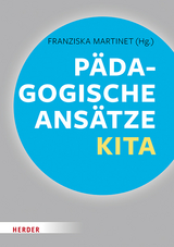 P&auml;dagogische Ans&auml;tze in der Kita - Wolfgang Sa&szlig;mannshausen, Ulrich Steenberg, Franz-J. Brockschnieder, Gerhard Regel, Sonja Ahrens, Daniela Kobelt Neuhaus, Katrin Macha, Ludger Pesch, Ingrid Miklitz