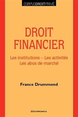 Droit financier : les institutions, les activités, les abus de marché