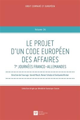 Le projet d'un Code europ&eacute;en des affaires -  Journ&eacute;es franco-allemandes