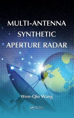 Multi-Antenna Synthetic Aperture Radar -  Wen-Qin Wang