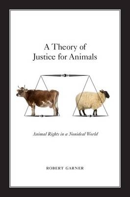Theory of Justice for Animals -  Robert Garner