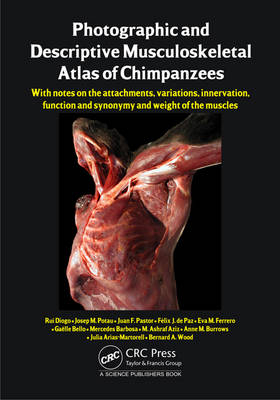 Photographic and Descriptive Musculoskeletal Atlas of Chimpanzees -  Rui Diogo,  Juan F. Pastor,  Josep M. Potau