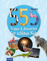 555 Fragen & Antworten f&uuml;r schlaue Kids - Sabine Fritz, Heike Huwald, Feryal Kanbay, Birgit Kuhn, Kerstin Landwehr, Isabel Liebers
