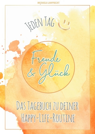 Jeden Tag Freude und Glück