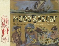 Madagascar : chronique du Capricorne - Christophe Merlin