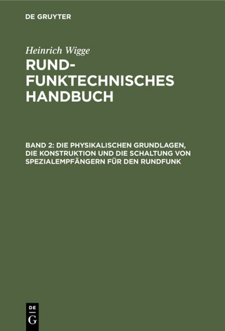 Heinrich Wigge: Rundfunktechnisches Handbuch / Die physikalischen Grundlagen, die Konstruktion und die Schaltung von Spezialempfängern für den Rundfunk