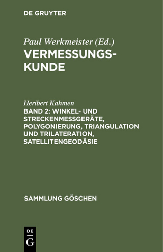 Winkel- und Streckenmeßgeräte, Polygonierung, Triangulation und Trilateration, Satellitengeodäsie