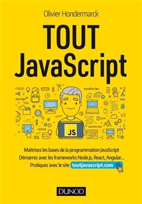Tout JavaScript : maîtrisez les bases de la programmation JavaScript, démarrez avec les frameworks Node.js, React, An...