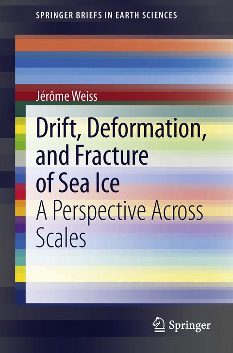 Drift, Deformation, and Fracture of Sea Ice -  Jerome Weiss