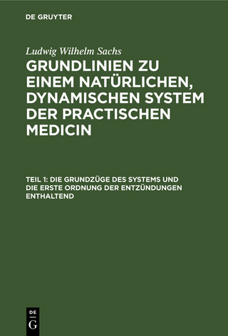 Die Grundzüge des Systems und die erste Ordnung der Entzündungen enthaltend